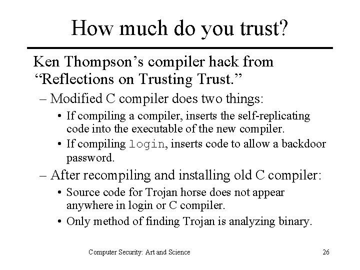 How much do you trust? Ken Thompson’s compiler hack from “Reflections on Trusting Trust.