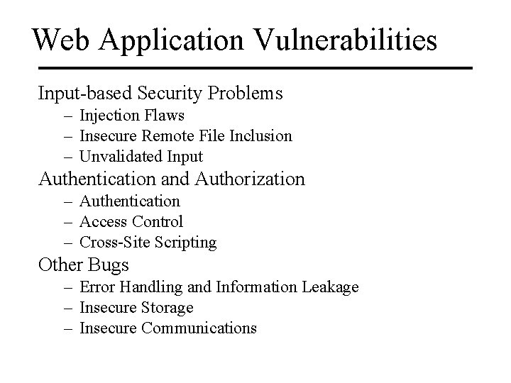 Web Application Vulnerabilities Input-based Security Problems – Injection Flaws – Insecure Remote File Inclusion