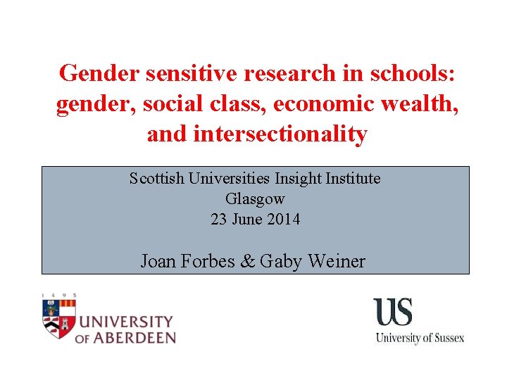 Gender sensitive research in schools: gender, social class, economic wealth, and intersectionality Scottish Universities