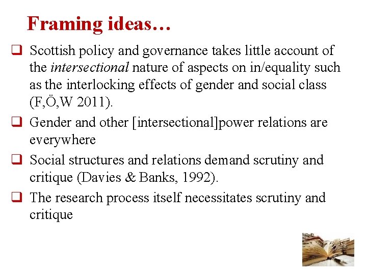 Framing ideas… q Scottish policy and governance takes little account of the intersectional nature