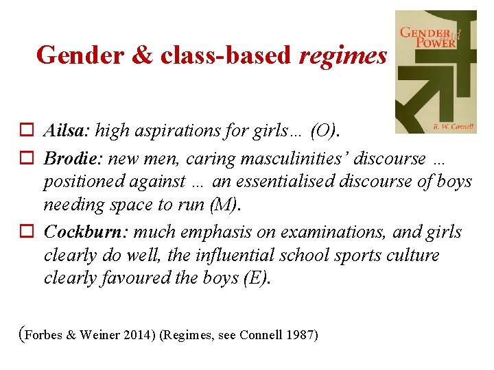 Gender & class-based regimes o Ailsa: high aspirations for girls… (O). o Brodie: new