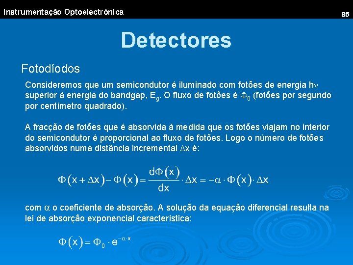 Instrumentação Optoelectrónica Detectores Fotodíodos Consideremos que um semicondutor é iluminado com fotões de energia