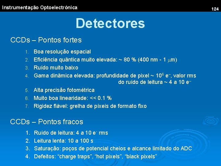 Instrumentação Optoelectrónica Detectores CCDs – Pontos fortes 1. 2. 3. 4. 5. 6. 7.