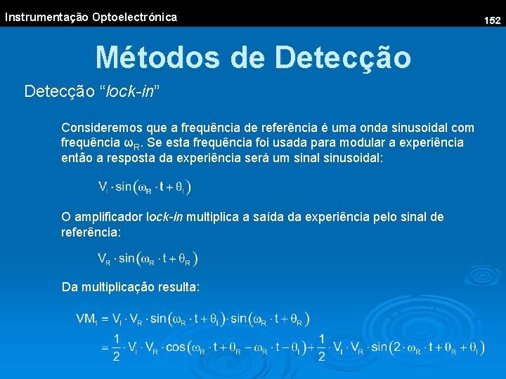 Instrumentação Optoelectrónica Métodos de Detecção “lock-in” Consideremos que a frequência de referência é uma