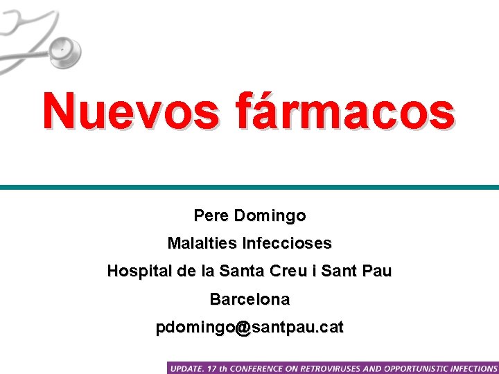 Nuevos fármacos Pere Domingo Malalties Infeccioses Hospital de la Santa Creu i Sant Pau