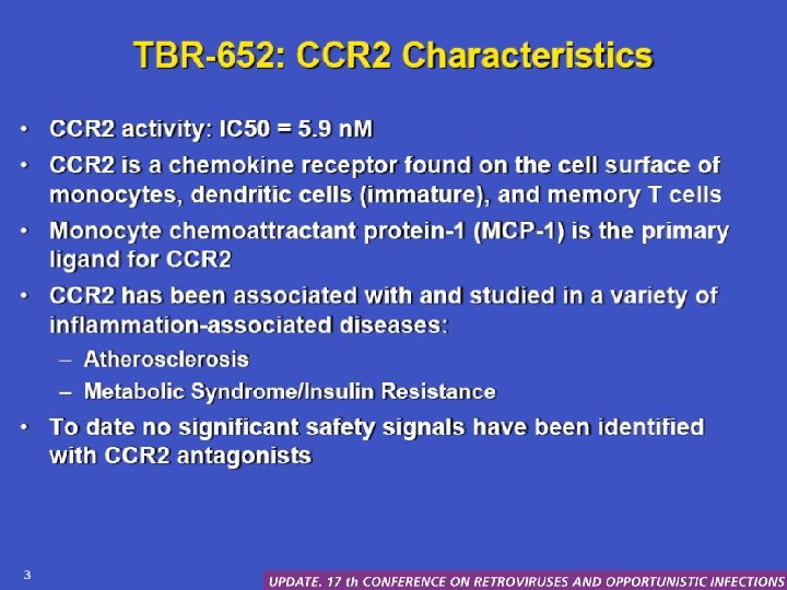 TBR-652: CCR 2 characteristics • CCR 2 activity: IC 50 = 5. 9 n.