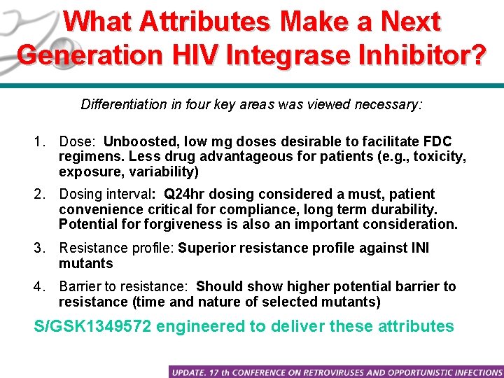 What Attributes Make a Next Generation HIV Integrase Inhibitor? Differentiation in four key areas