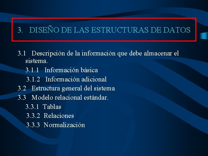 3. DISEÑO DE LAS ESTRUCTURAS DE DATOS 3. 1 Descripción de la información que