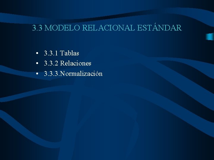 3. 3 MODELO RELACIONAL ESTÁNDAR • 3. 3. 1 Tablas • 3. 3. 2
