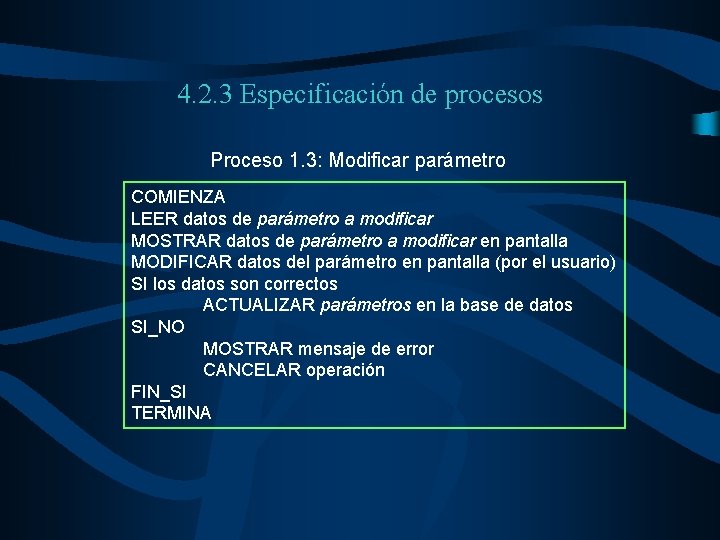 4. 2. 3 Especificación de procesos Proceso 1. 3: Modificar parámetro COMIENZA LEER datos