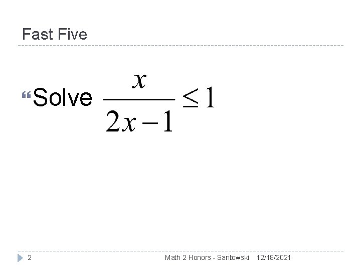 Fast Five Solve 2 Math 2 Honors - Santowski 12/18/2021 