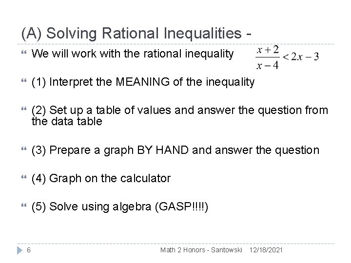 (A) Solving Rational Inequalities We will work with the rational inequality (1) Interpret the