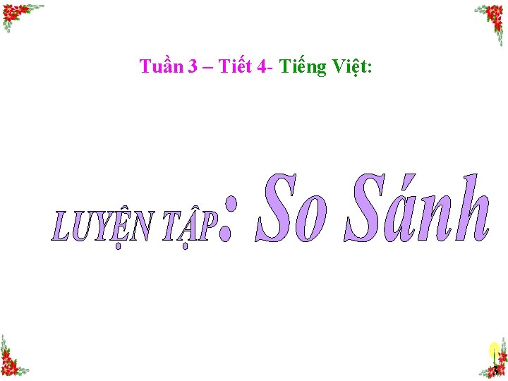 Tuần 3 – Tiết 4 - Tiếng Việt: 3 