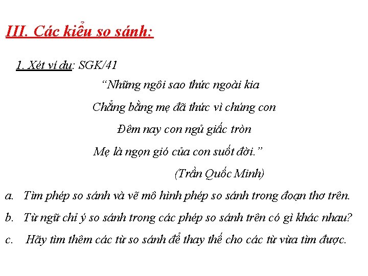 III. Các kiểu so sánh: 1. Xét ví dụ: SGK/41 “Những ngôi sao thức