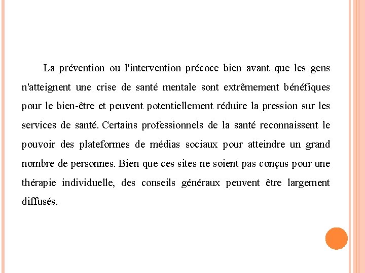 La prévention ou l'intervention précoce bien avant que les gens n'atteignent une crise de