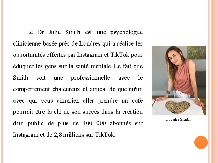 Le Dr Julie Smith est une psychologue clinicienne basée près de Londres qui a