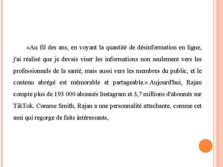  «Au fil des ans, en voyant la quantité de désinformation en ligne, j'ai