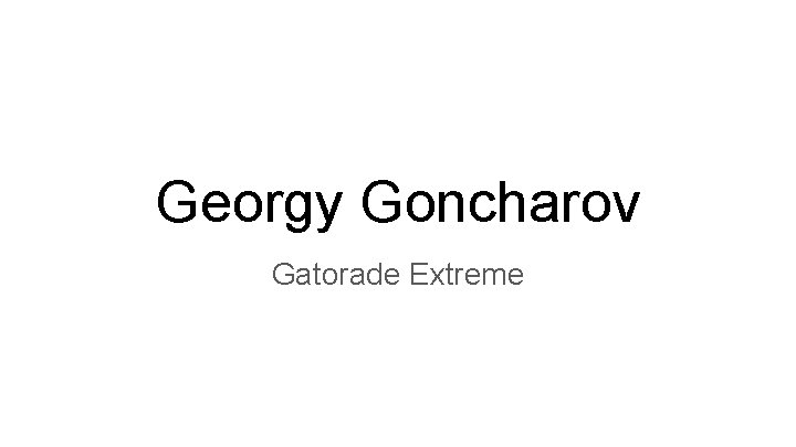 Georgy Goncharov Gatorade Extreme 