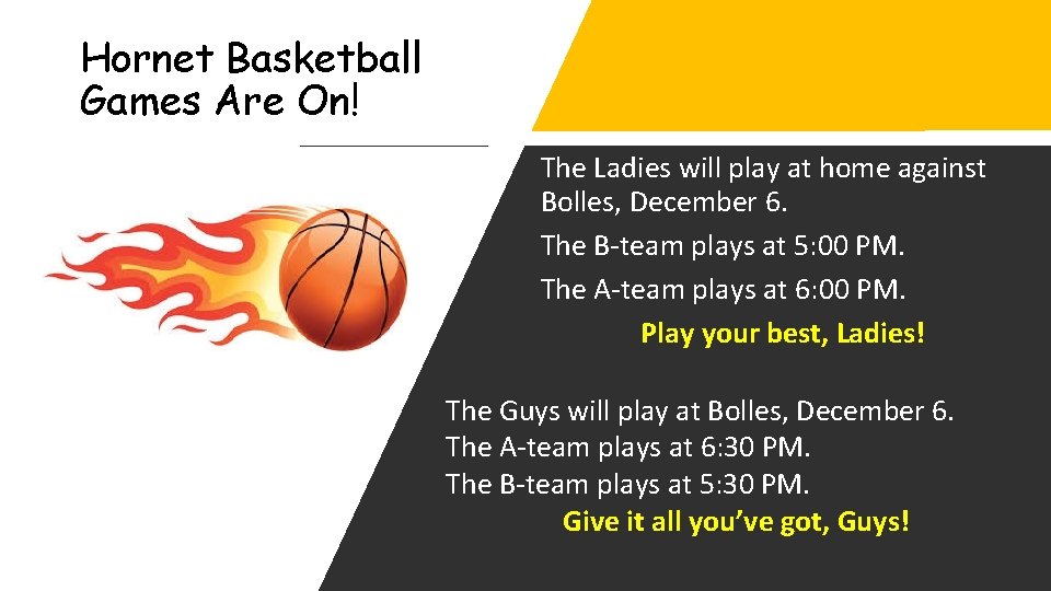 Hornet Basketball Games Are On! The Ladies will play at home against Bolles, December
