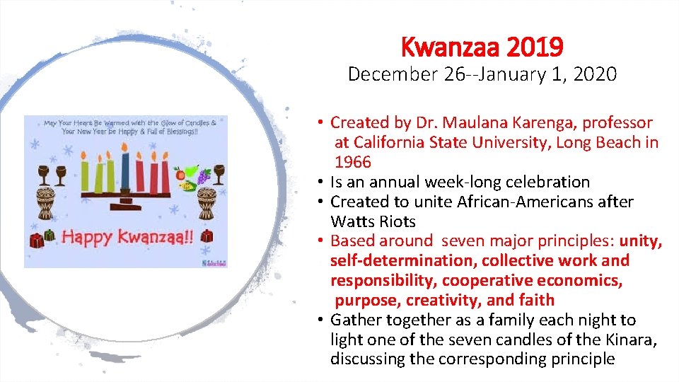 Kwanzaa 2019 December 26 --January 1, 2020 • Created by Dr. Maulana Karenga, professor