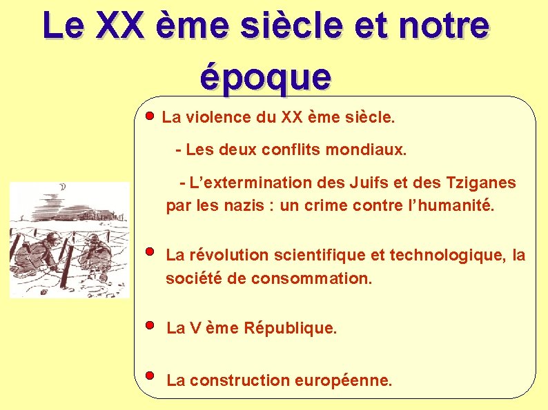 Le XX ème siècle et notre époque La violence du XX ème siècle. -