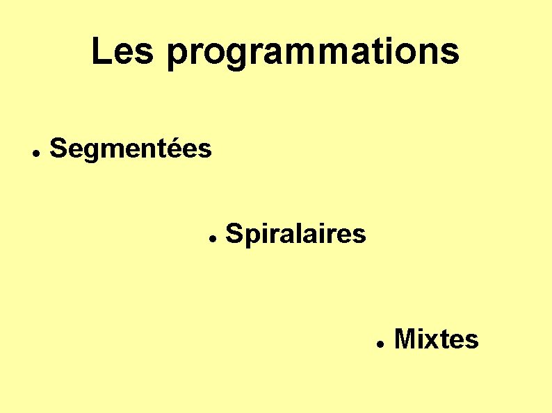 Les programmations Segmentées Spiralaires Mixtes 