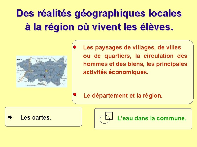 Des réalités géographiques locales à la région où vivent les élèves. Les paysages de