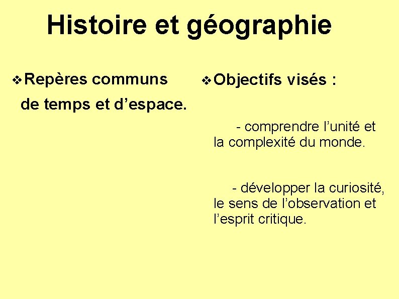 Histoire et géographie v Repères communs v Objectifs visés : de temps et d’espace.