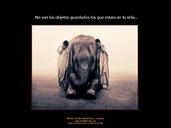 No son los objetos guardados los que estancan tu vida. . . PRODUCCIONES RAKIMCHILE No son los objetos guardados los que estancan tu vida. . . PRODUCCIONES RAKIMCHILE