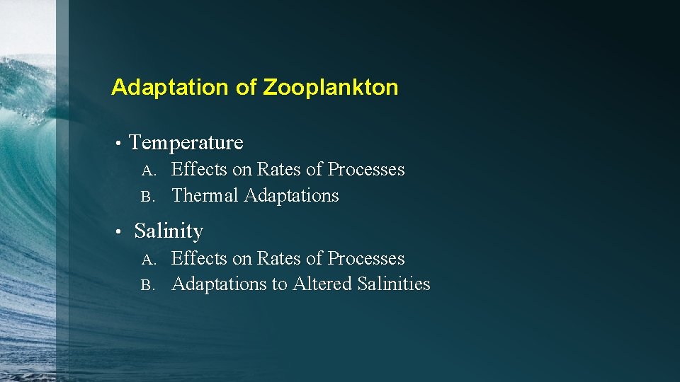 Adaptation of Zooplankton • Temperature Effects on Rates of Processes B. Thermal Adaptations A.