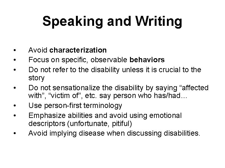 Speaking and Writing • • Avoid characterization Focus on specific, observable behaviors Do not