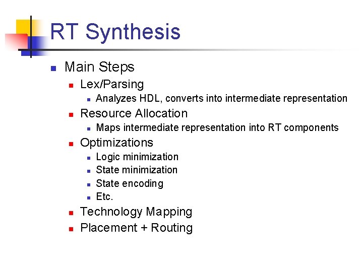 RT Synthesis n Main Steps n Lex/Parsing n n Resource Allocation n n n