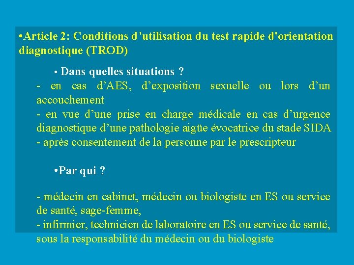  • Article 2: Conditions d’utilisation du test rapide d'orientation diagnostique (TROD) • Dans