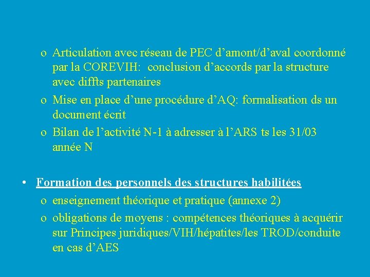 o Articulation avec réseau de PEC d’amont/d’aval coordonné par la COREVIH: conclusion d’accords par