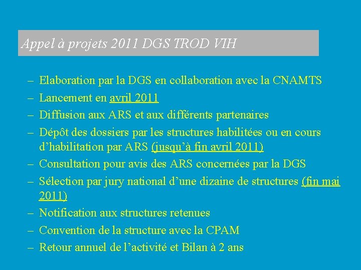 Appel à projets 2011 DGS TROD VIH – – – – – Elaboration par