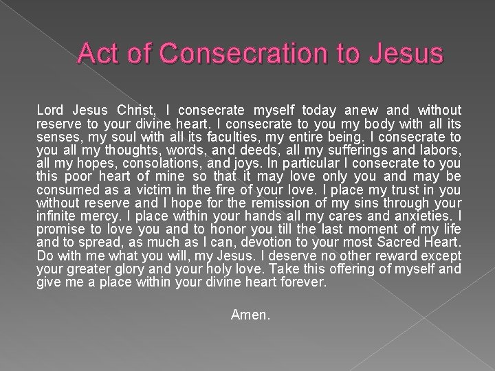 Act of Consecration to Jesus Lord Jesus Christ, I consecrate myself today anew and