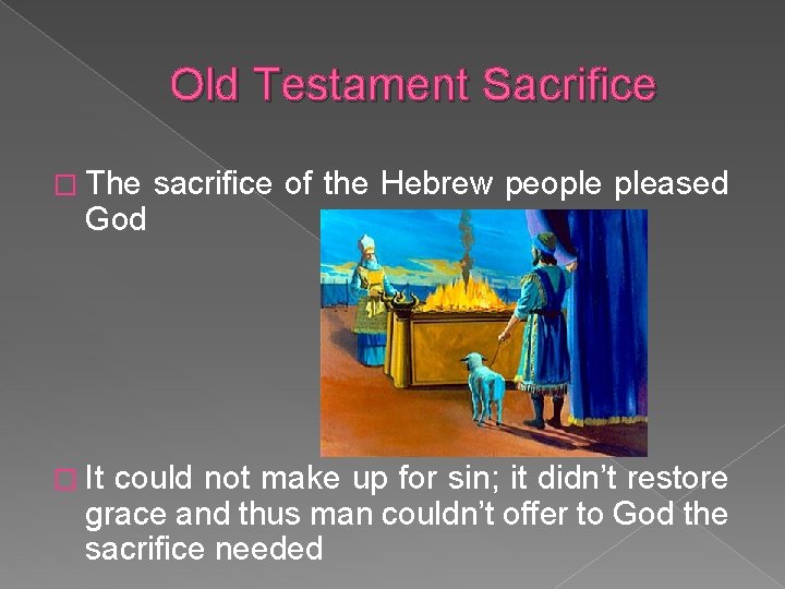 Old Testament Sacrifice � The God � It sacrifice of the Hebrew people pleased