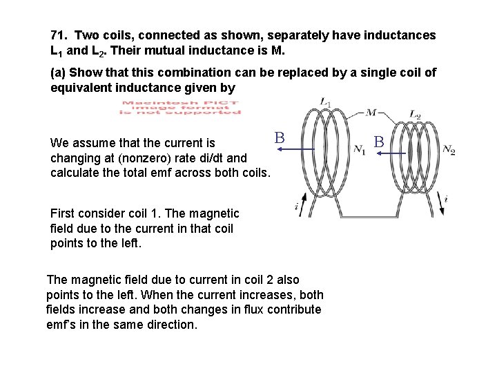 71. Two coils, connected as shown, separately have inductances L 1 and L 2.