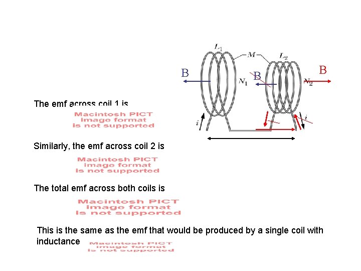 B B B The emf across coil 1 is Similarly, the emf across coil