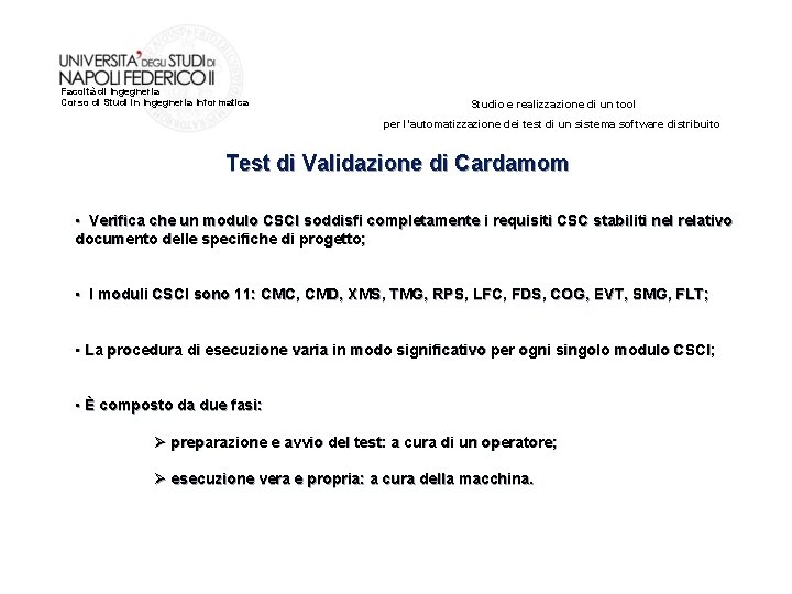 Facoltà di Ingegneria Corso di Studi in Ingegneria Informatica Studio e realizzazione di un