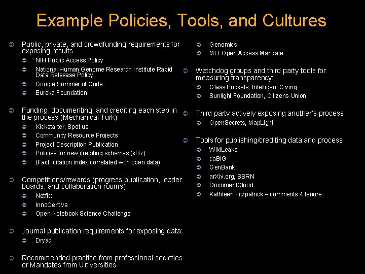 Example Policies, Tools, and Cultures Ü Public, private, and crowdfunding requirements for exposing results