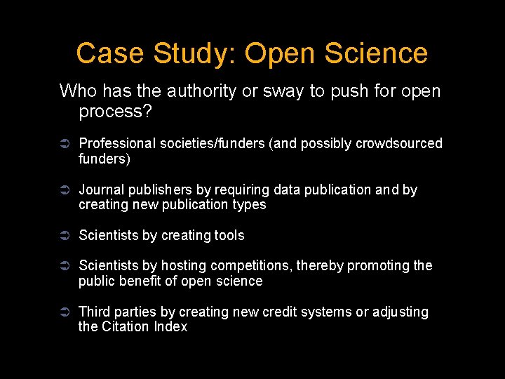 Case Study: Open Science Who has the authority or sway to push for open