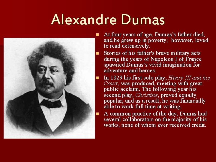 Alexandre Dumas n n At four years of age, Dumas’s father died, and he