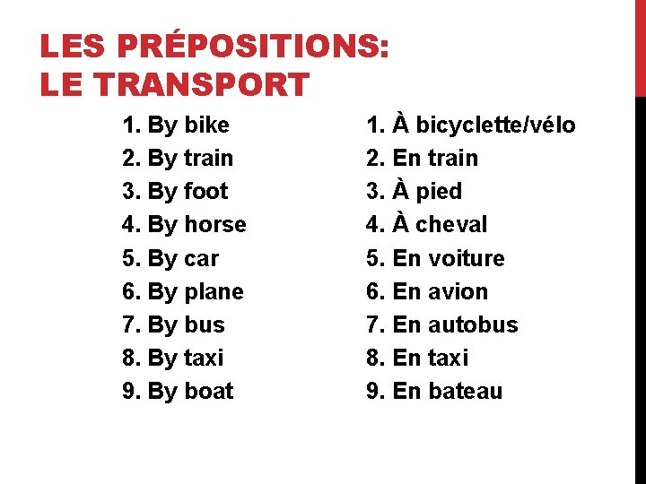 LES PRÉPOSITIONS: LE TRANSPORT 1. By bike 2. By train 3. By foot 4.