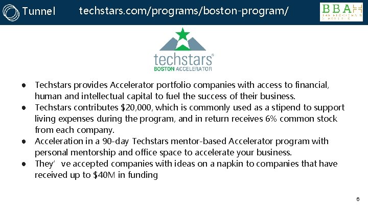 Tunnel techstars. com/programs/boston-program/ ● Techstars provides Accelerator portfolio companies with access to financial, ●