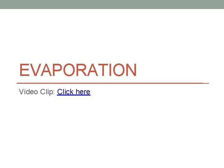 EVAPORATION Video Clip: Click here 