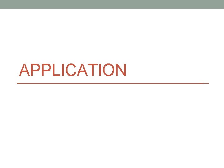 APPLICATION 