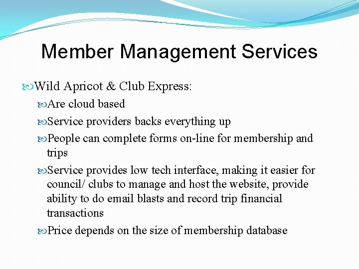 Member Management Services Wild Apricot & Club Express: Are cloud based Service providers backs