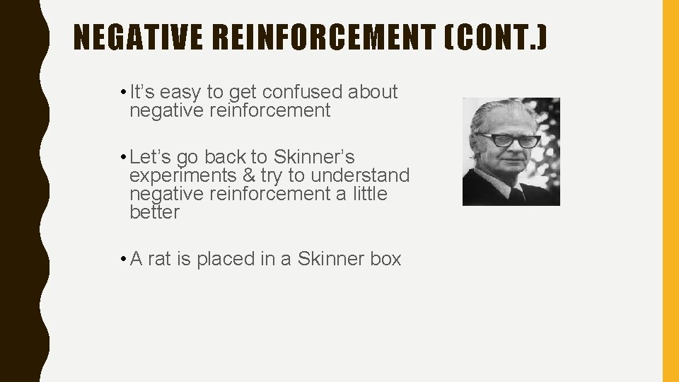 NEGATIVE REINFORCEMENT (CONT. ) • It’s easy to get confused about negative reinforcement • NEGATIVE REINFORCEMENT (CONT. ) • It’s easy to get confused about negative reinforcement •