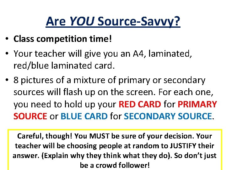 Are YOU Source-Savvy? • Class competition time! • Your teacher will give you an Are YOU Source-Savvy? • Class competition time! • Your teacher will give you an